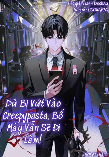 Tôi Vẫn Phải Đi Làm Dù Bị Vứt Vào Động Creepypasta!