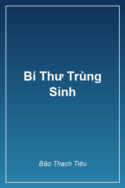 Bí Thư Trùng Sinh