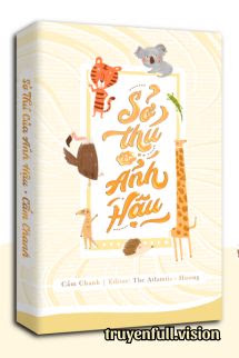 Sở Thú Của Ảnh Hậu - Cẩm Chanh